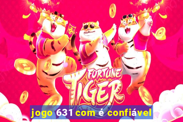 jogo 631 com é confiável