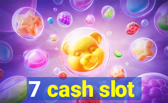 7 cash slot