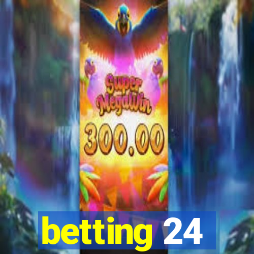 betting 24