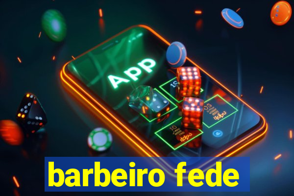 barbeiro fede