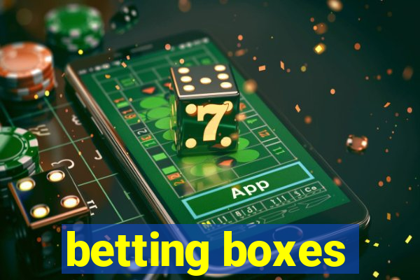 betting boxes