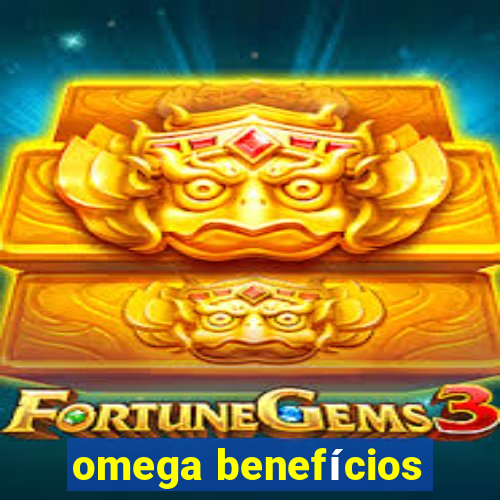 omega benefícios