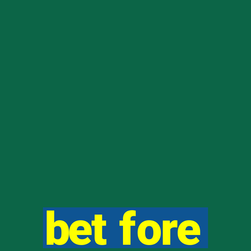 bet fore