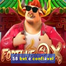 58 bet é confiável