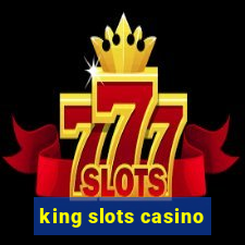 king slots casino