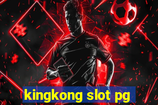 kingkong slot pg