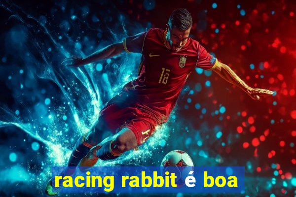 racing rabbit é boa