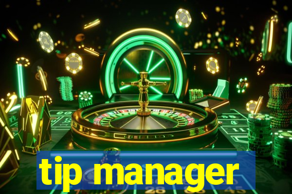 tip manager