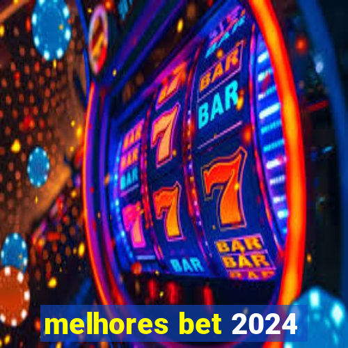 melhores bet 2024