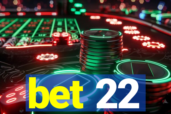 bet 22