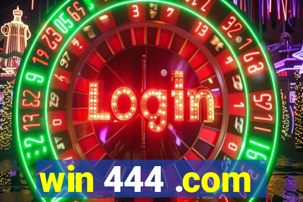 win 444 .com