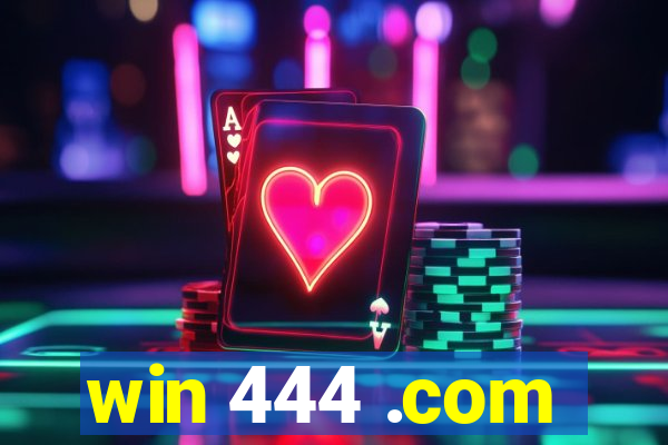 win 444 .com