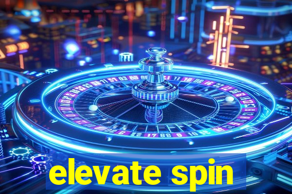 elevate spin