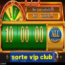 sorte vip club