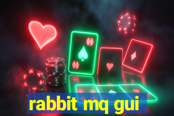 rabbit mq gui