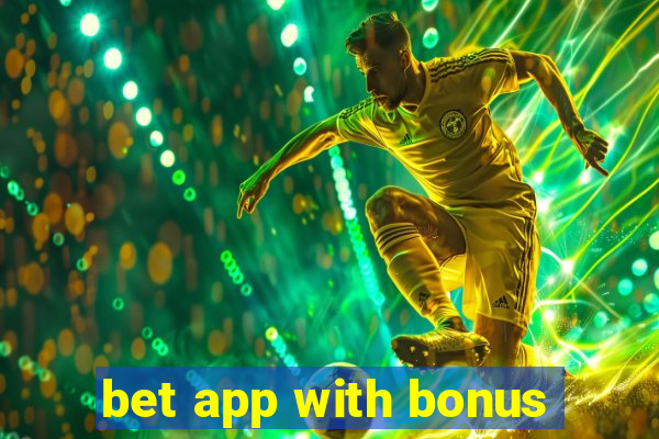 bet app with bonus