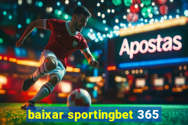 baixar sportingbet 365