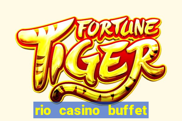 rio casino buffet las vegas nv