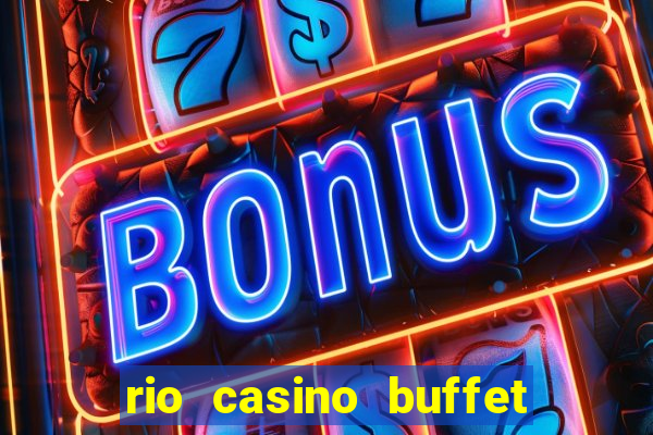 rio casino buffet las vegas nv