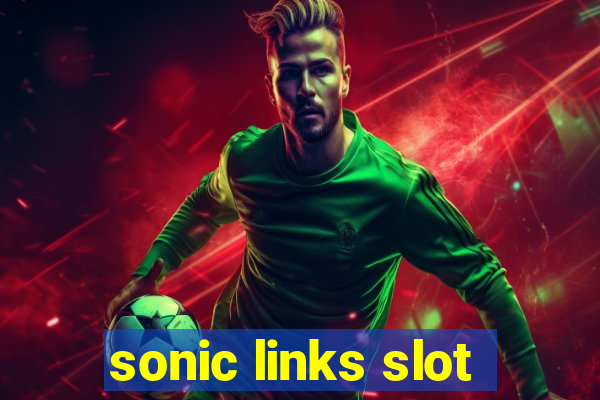 sonic links slot