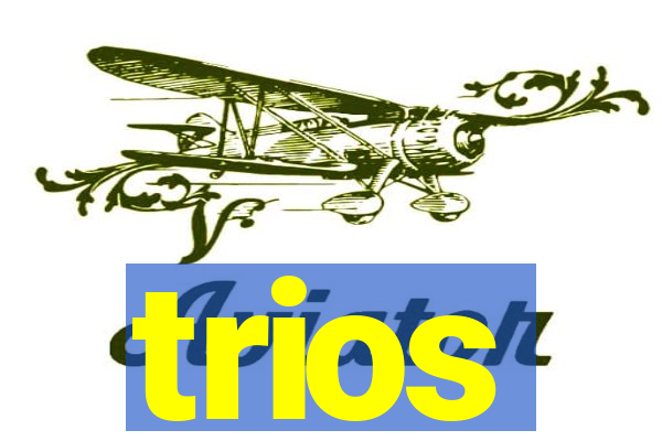 trios