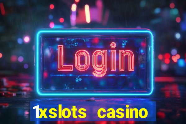 1xslots casino регистрация отзывы 2021