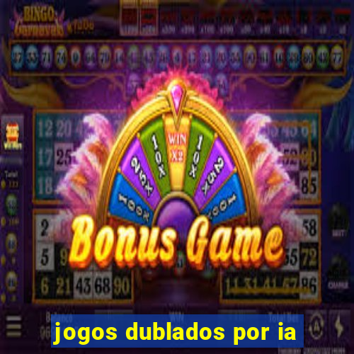 jogos dublados por ia