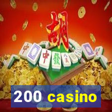 200 casino