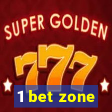 1 bet zone