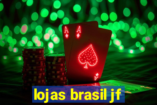 lojas brasil jf