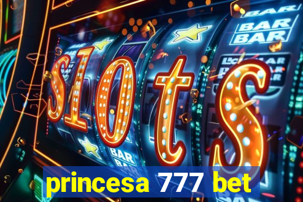 princesa 777 bet