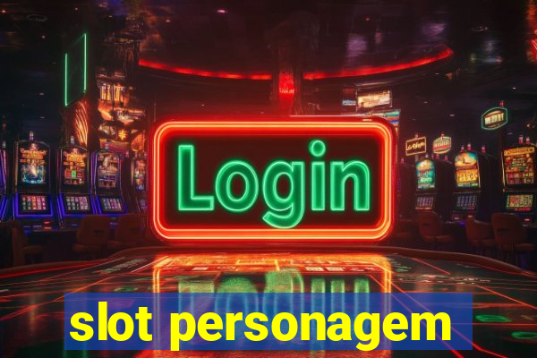 slot personagem