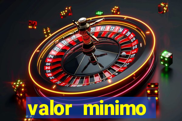 valor minimo estrela bet