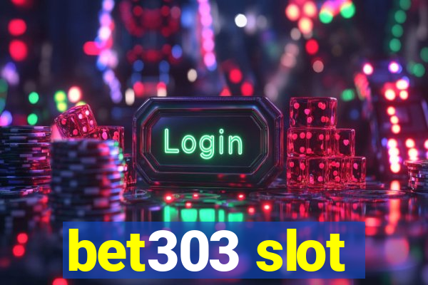 bet303 slot