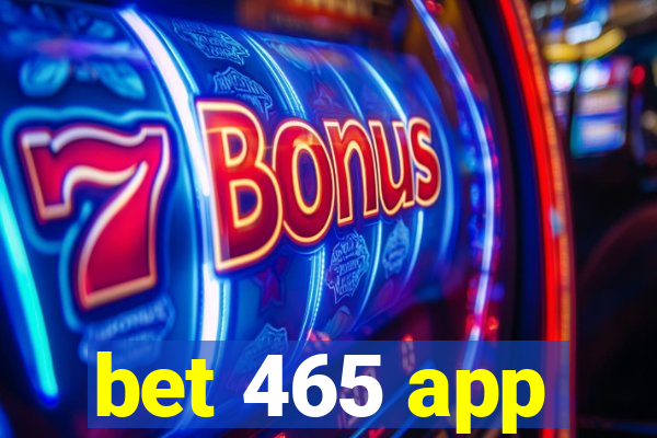 bet 465 app