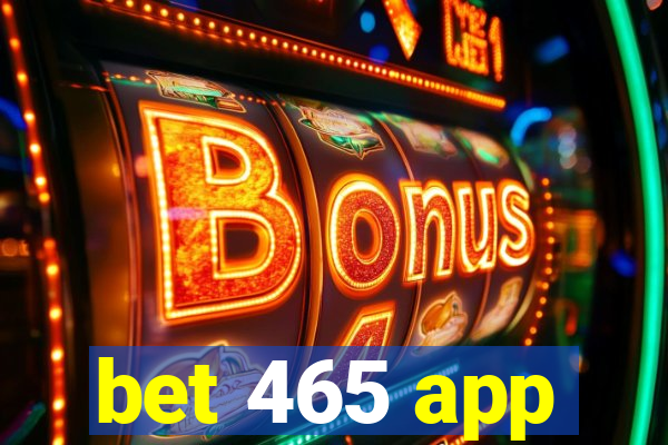 bet 465 app