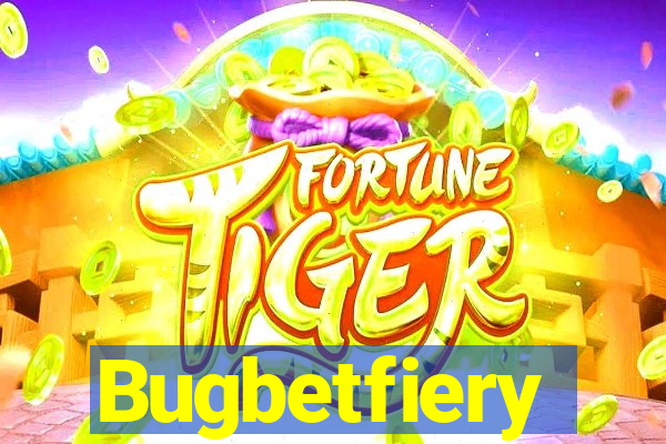 Bugbetfiery