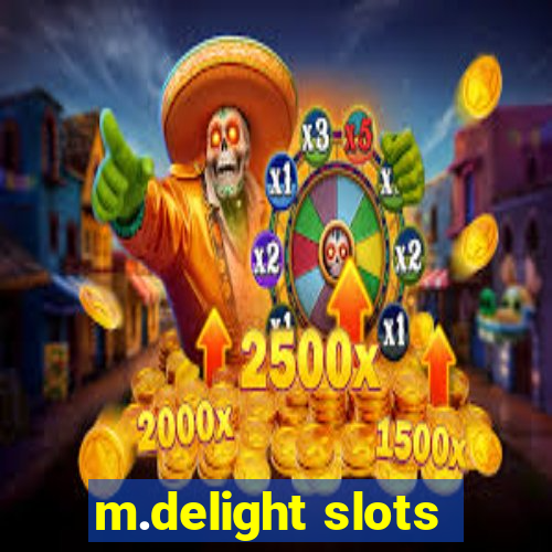 m.delight slots