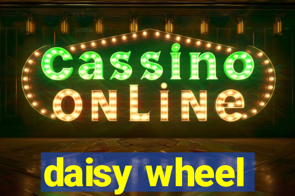 daisy wheel