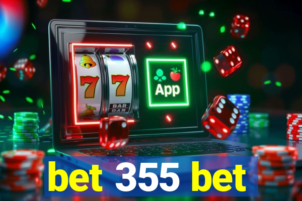 bet 355 bet