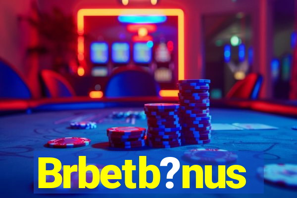 Brbetb?nus