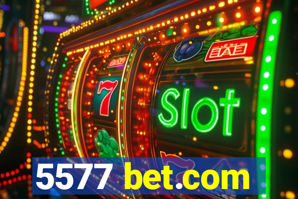 5577 bet.com