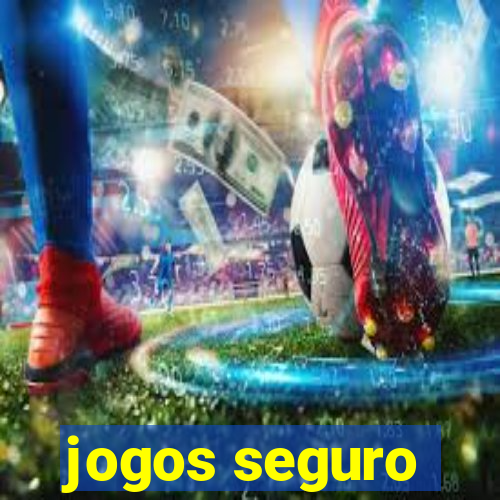 jogos seguro