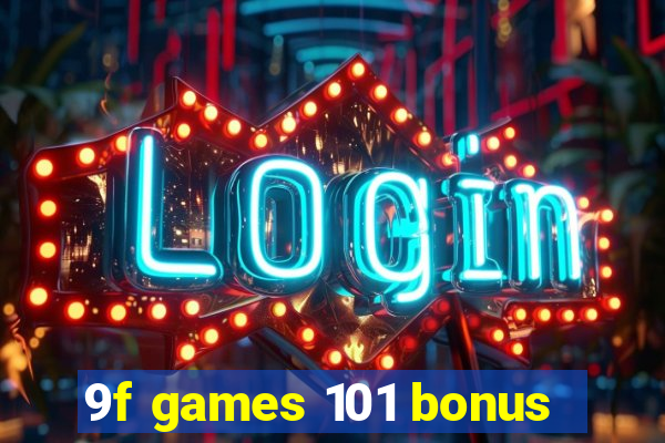 9f games 101 bonus