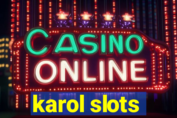 karol slots