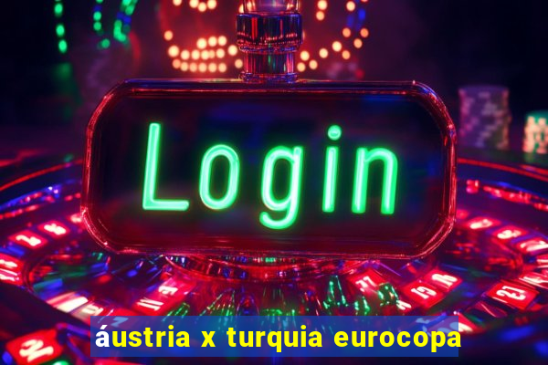 áustria x turquia eurocopa