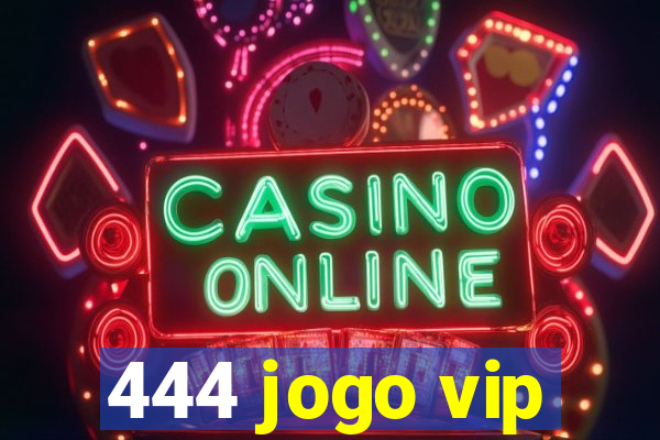 444 jogo vip