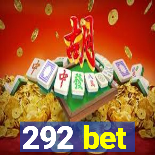 292 bet