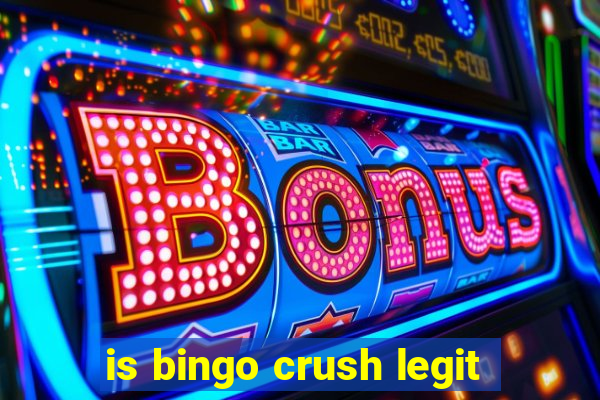 is bingo crush legit