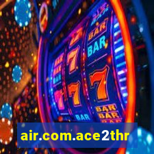 air.com.ace2three.mobile.cash